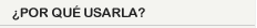 ¿Por que usarla?